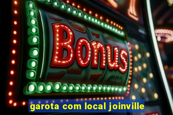 garota com local joinville